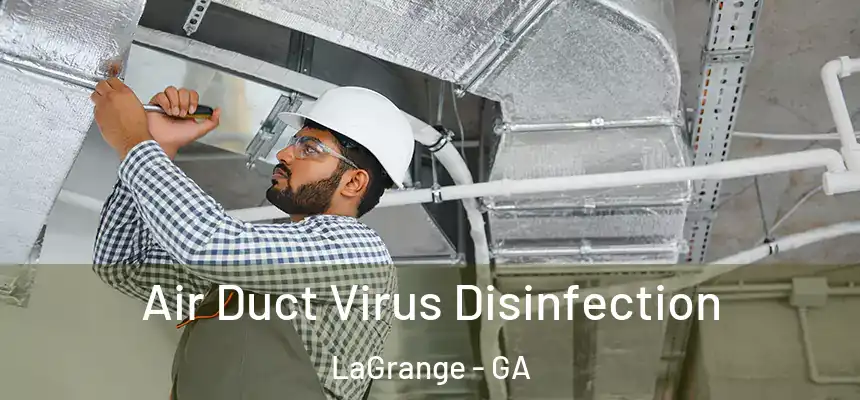  Air Duct Virus Disinfection LaGrange - GA