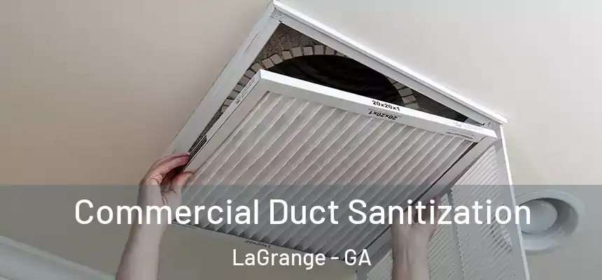 Commercial Duct Sanitization LaGrange - GA