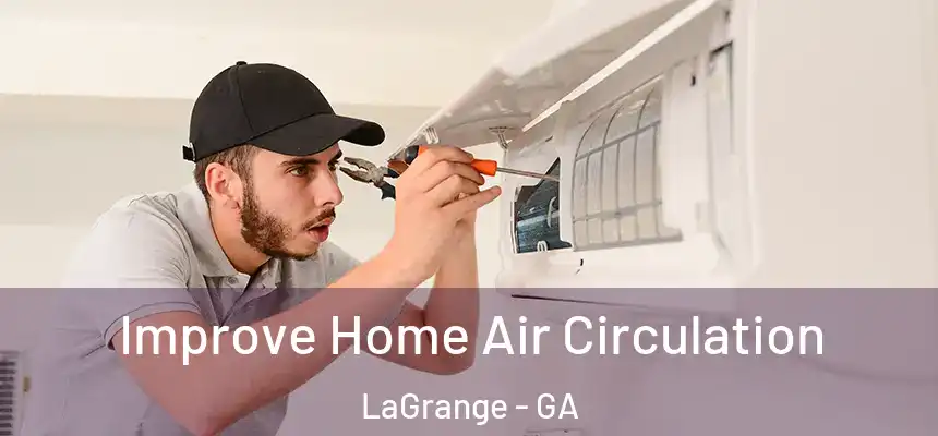 Improve Home Air Circulation LaGrange - GA